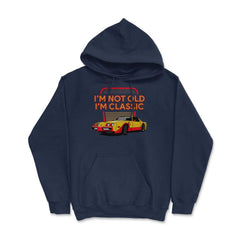 I'm Not Old I'm Classic Funny Car Graphic design Hoodie - Navy