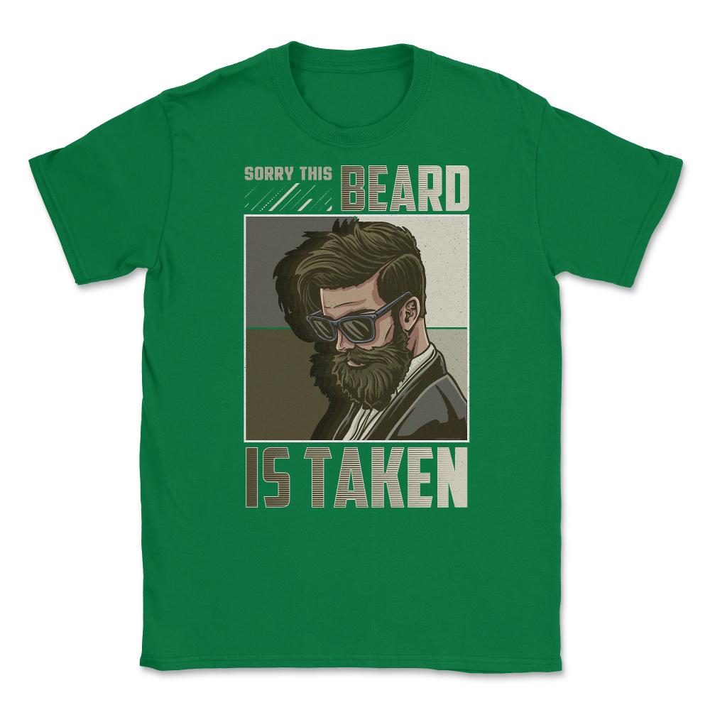 Sorry This Beard is Taken Funny Bearded Meme Grunge design Unisex - Green