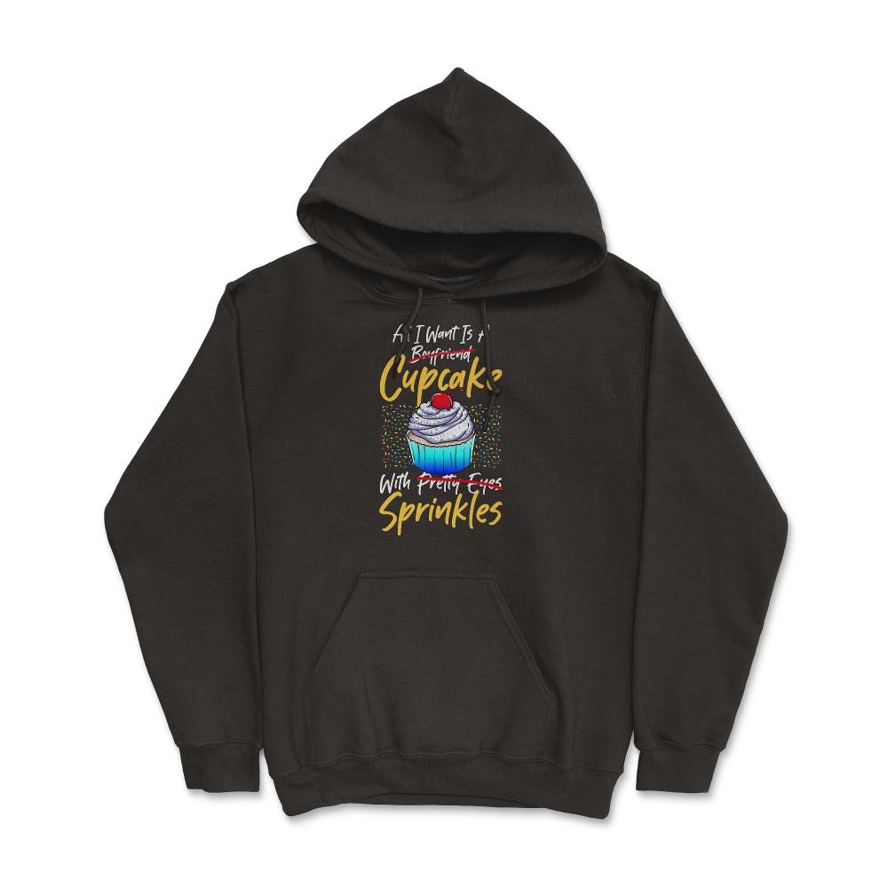 Anti-Valentine’s Day Funny All I Want Is A Cupcake design - Hoodie - Black