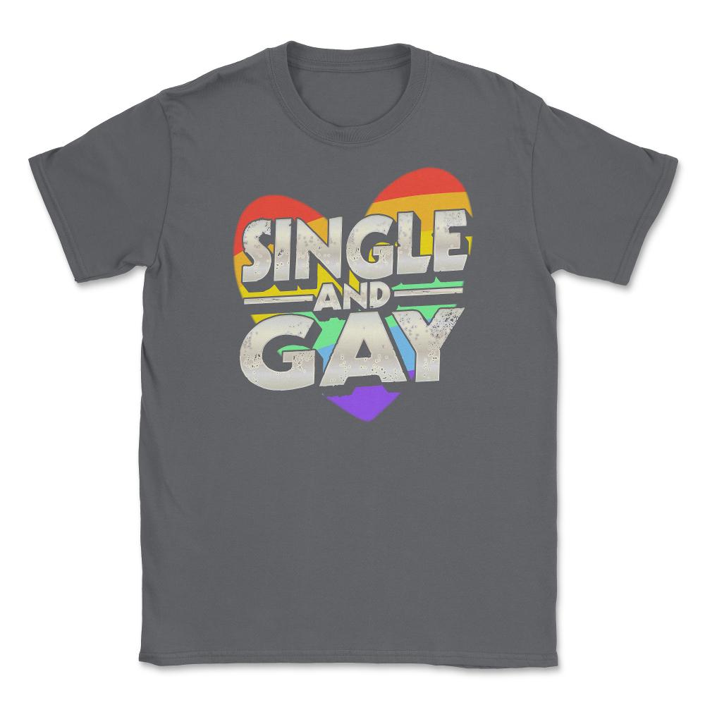 Single and Gay Valentine Love Unisex T-Shirt - Smoke Grey