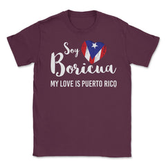 Soy Boricua My Love is Puerto Rico T-Shirt  Unisex T-Shirt - Maroon