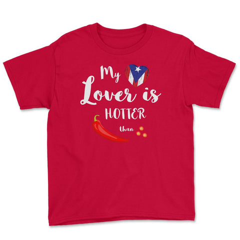 Boricua Lover Hotter than Chili Pepper PR Flag T-Shirt  Youth Tee - Red
