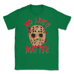 No Lives Matter Spooky Halloween Hockey Mask Gift Unisex T-Shirt - Green