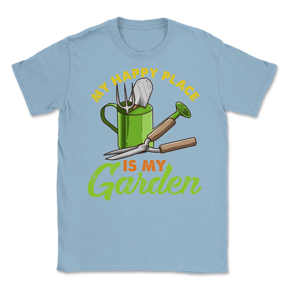 My Happy Place is my Garden Cute Gardening graphic Unisex T-Shirt - Light Blue