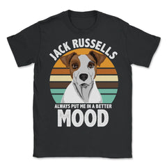 Jack Russells Always Put Me In A Better Mood print - Unisex T-Shirt - Black