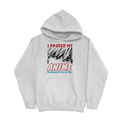 I Paused My Anime To Celebrate 4th of July Funny print Hoodie - White