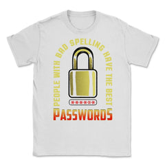 Funny People Bad Spelling Have Best Passwords Computer IT design - White