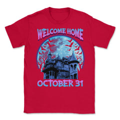 Halloween Haunted House Spooky Welcome Home Unisex T-Shirt - Red
