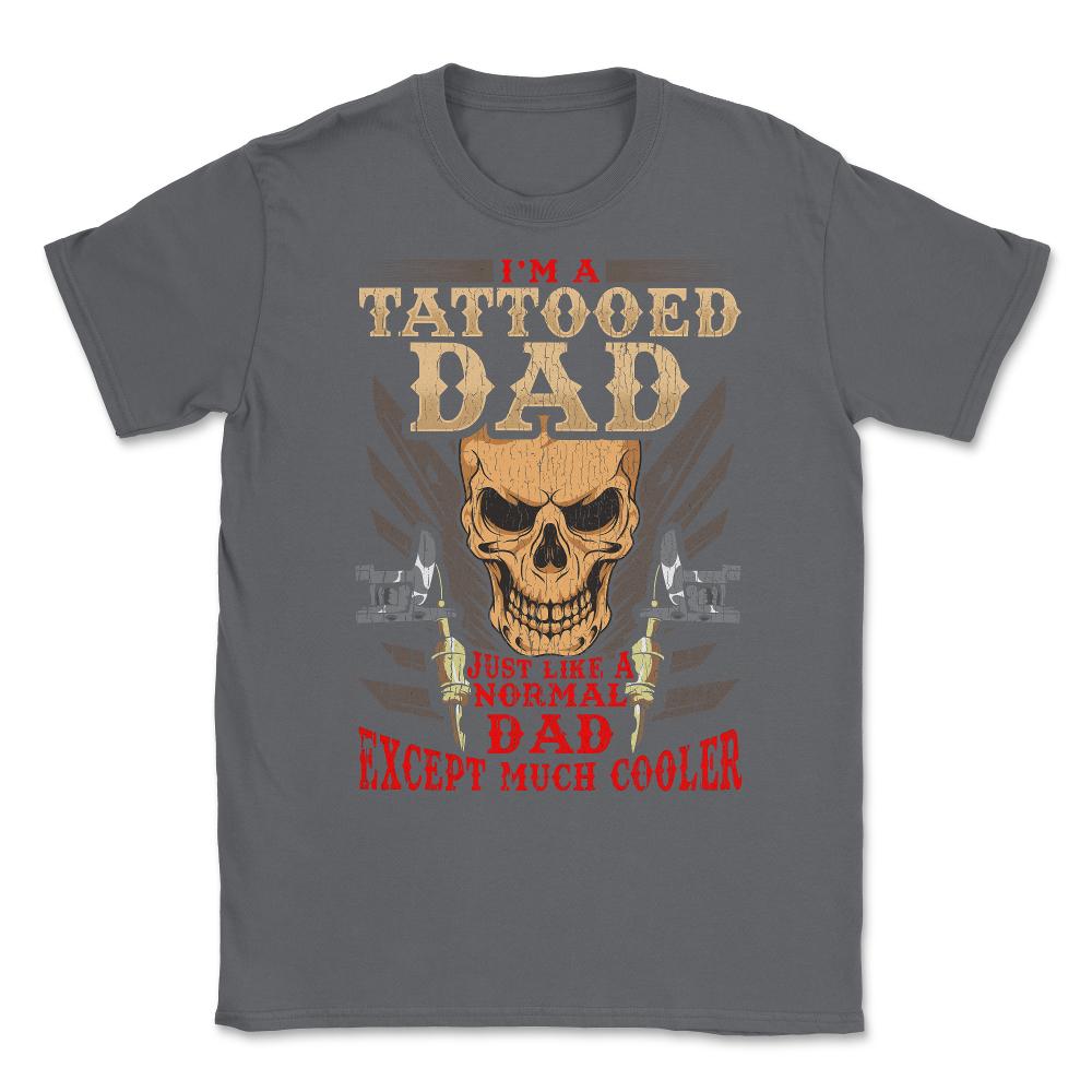 Tattoed Father Unisex T-Shirt - Smoke Grey