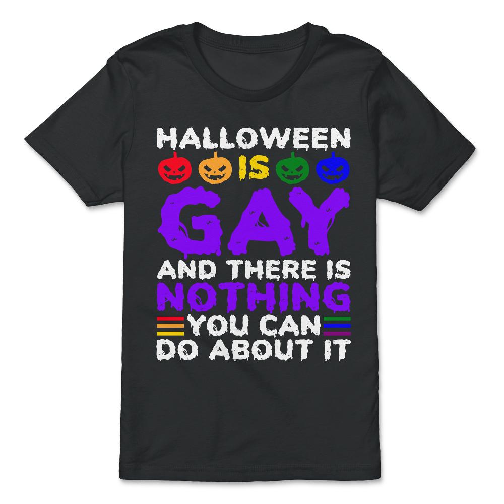 Halloween is Gay & There Is Nothing You Can Do About It design - Premium Youth Tee - Black