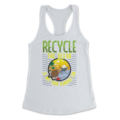 Recycle Save the Ocean for Earth Day Gift design Women's Racerback - White
