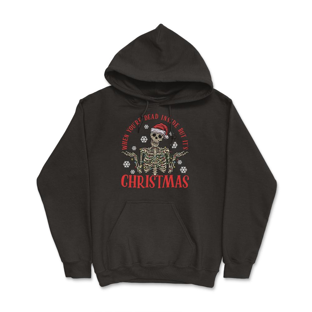 When You're Dead Inside But It's Christmas Skeleton graphic - Hoodie - Black