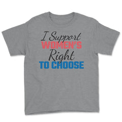 I Support Women's Right to Choose Pro-Choice Human Rights graphic - Grey Heather