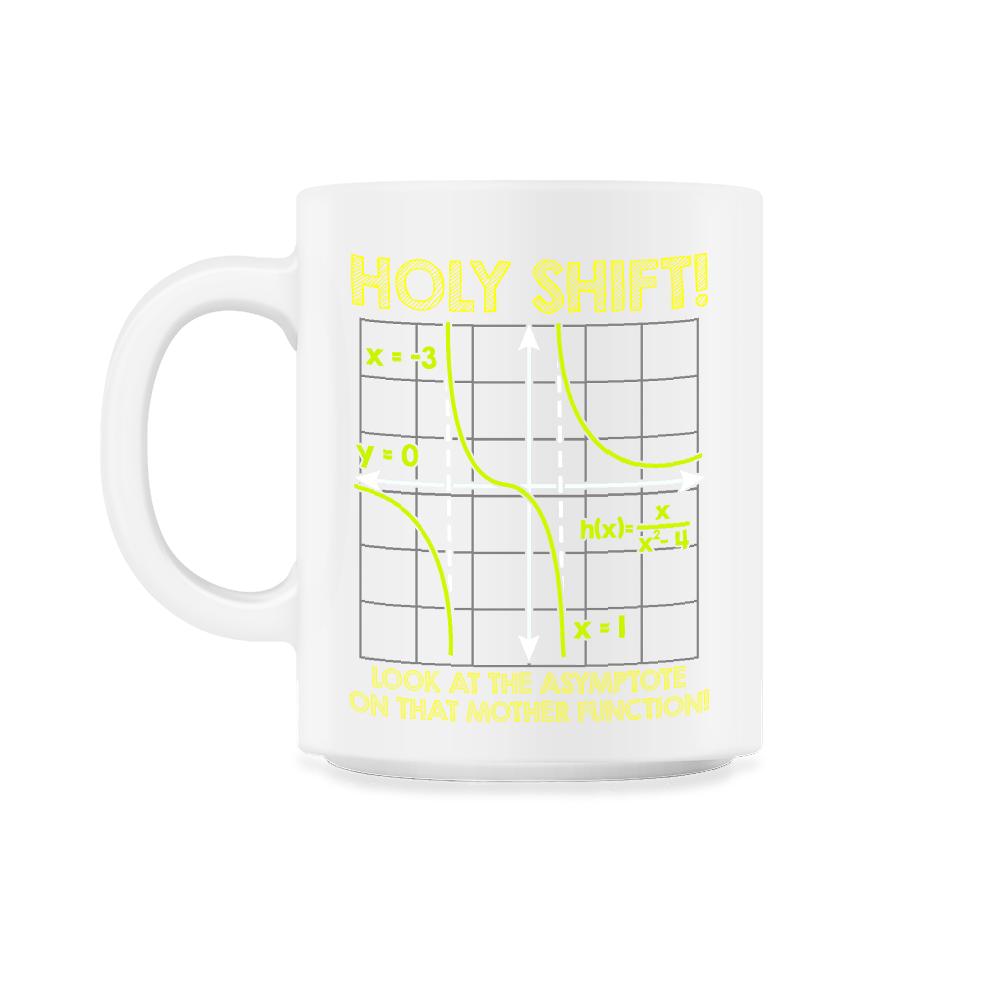 Holy Shift Math Funny Design design - 11oz Mug - White
