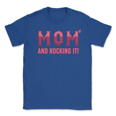 Mom of 2 kids & rocking it! Unisex T-Shirt - Royal Blue