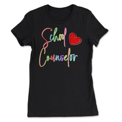 School Counselor Heart Love Vibrant Colorful Appreciation graphic - Women's Tee - Black