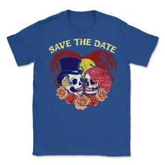 Save the Date Romantic Sugar Skulls Funny Hallowee Unisex T-Shirt - Royal Blue