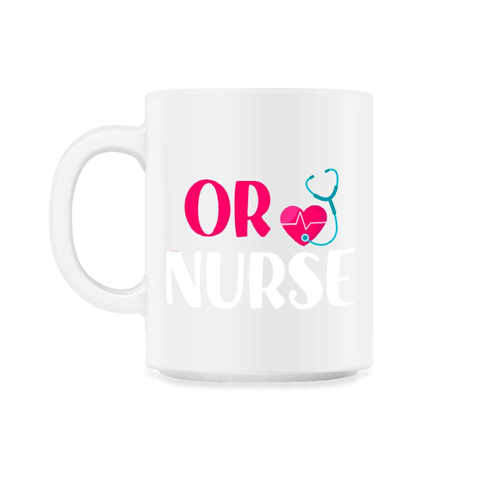 OR Nurse RN Stethoscope Heart Nursing Nurse Practitioner print - 11oz Mug - White