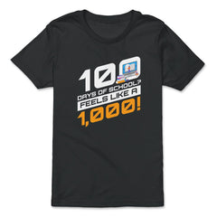 100 Days of School Feels Like A Thousand Funny Design print - Premium Youth Tee - Black