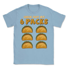 Check Out My Six Pack Funny Taco Tuesday or Cinco de Mayo graphic - Light Blue