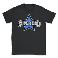 Super Dad Unisex T-Shirt - Black