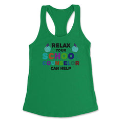 Funny Relax Your School Counselor Can Help Appreciation graphic - Kelly Green