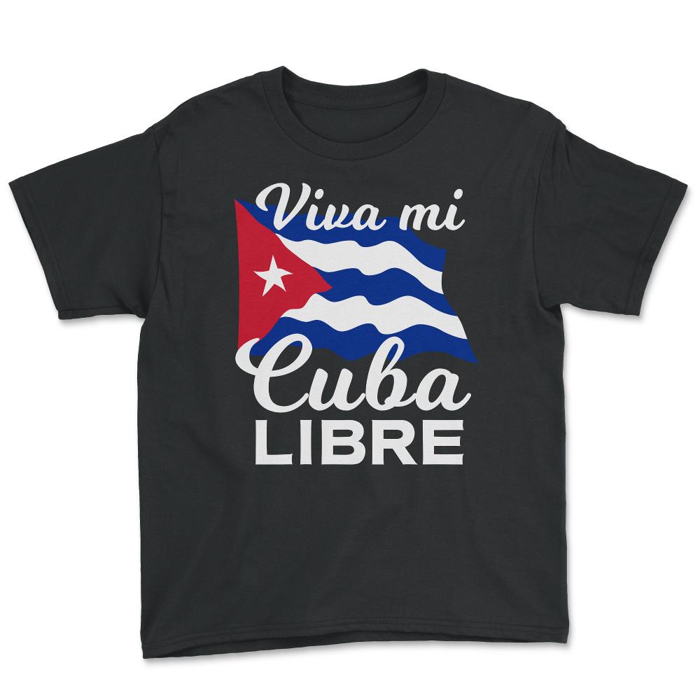 Viva Mi Cuba Libre Waving Cuban Flag Pride product - Youth Tee - Black