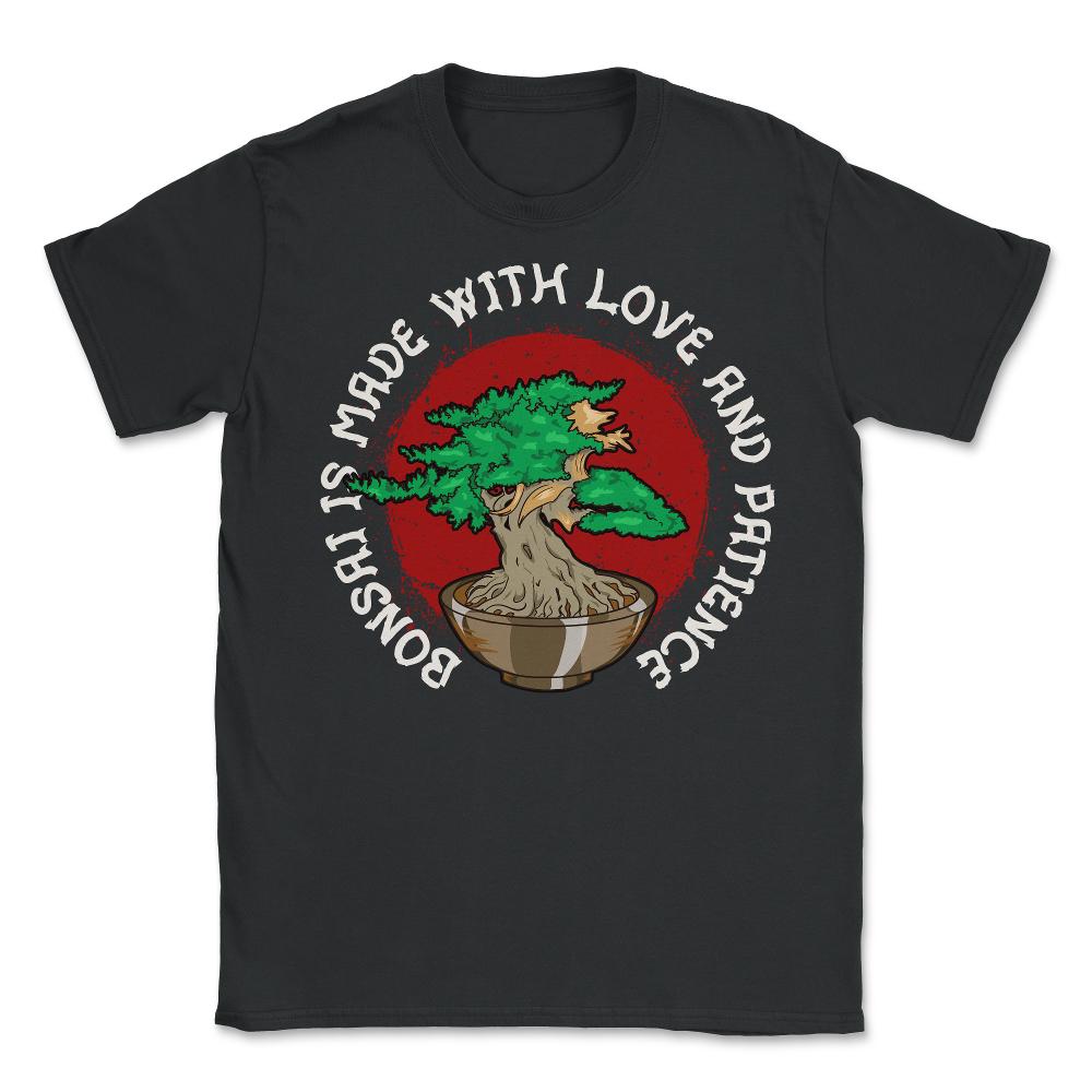 Bonsai is Made with Love and Patience Gardener Japanese Tree print - Unisex T-Shirt - Black