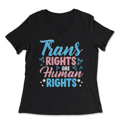 Trans Rights Are Human Rights graphic - Women's V-Neck Tee - Black