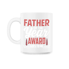 Father of the Year Award Goes To Me Funny Father's Day print - 11oz Mug - White