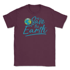 Earth Day Let s Save the Earth Unisex T-Shirt - Maroon