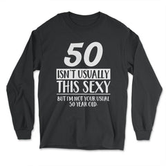 Funny 50th Birthday Not Your Usual 50 Year Old Humor print - Long Sleeve T-Shirt - Black