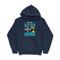 Only the Best Men are Promoted to Oppa K-Drama Funny product Hoodie - Navy