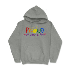 Proud of Who I am Gay Pride Colorful Rainbow Gift product Hoodie - Grey Heather