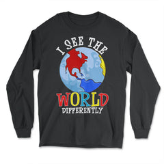 I See The World Differently Autism Awareness graphic - Long Sleeve T-Shirt - Black