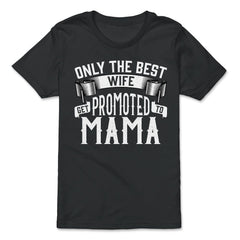 Only the Best Wife Get Promoted to Mama product - Premium Youth Tee - Black