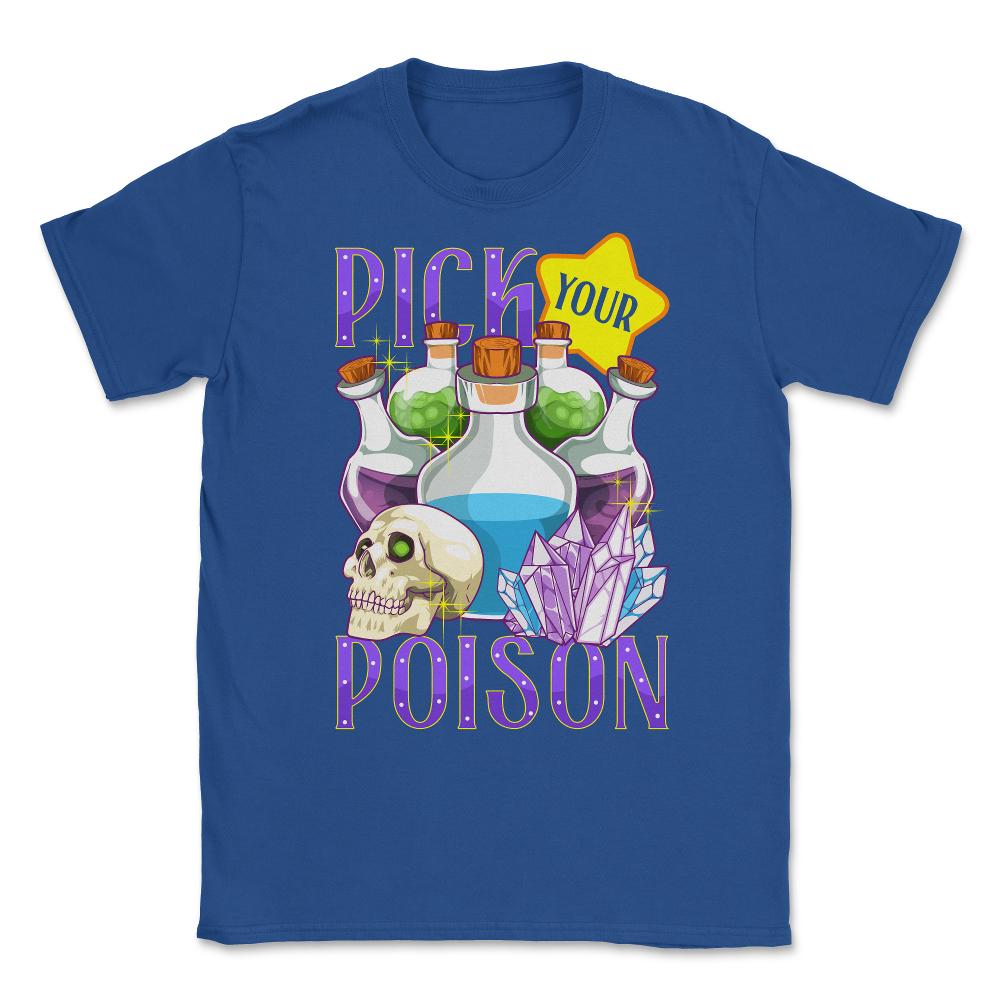 Pick Your Poison Funny Halloween Poison Bottles & Crystals graphic - Royal Blue