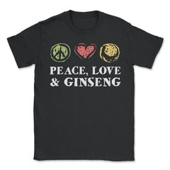 Peace, Love And Ginseng Funny Ginseng Meme Retro Vintage graphic - Unisex T-Shirt - Black