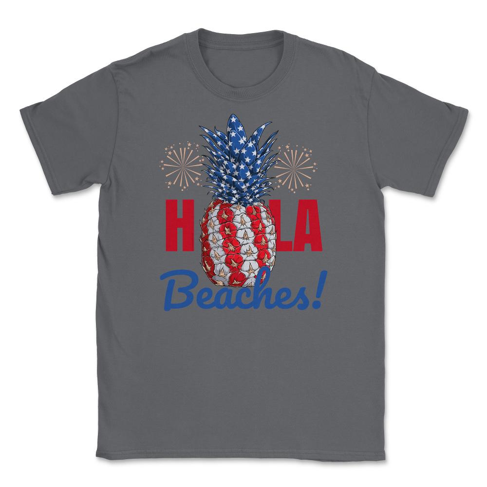 Hola Beaches! Funny Patriotic Pineapple With Fireworks print Unisex - Smoke Grey