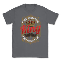 King For A Day Funny Father’s Day Dads Quote graphic Unisex T-Shirt - Smoke Grey