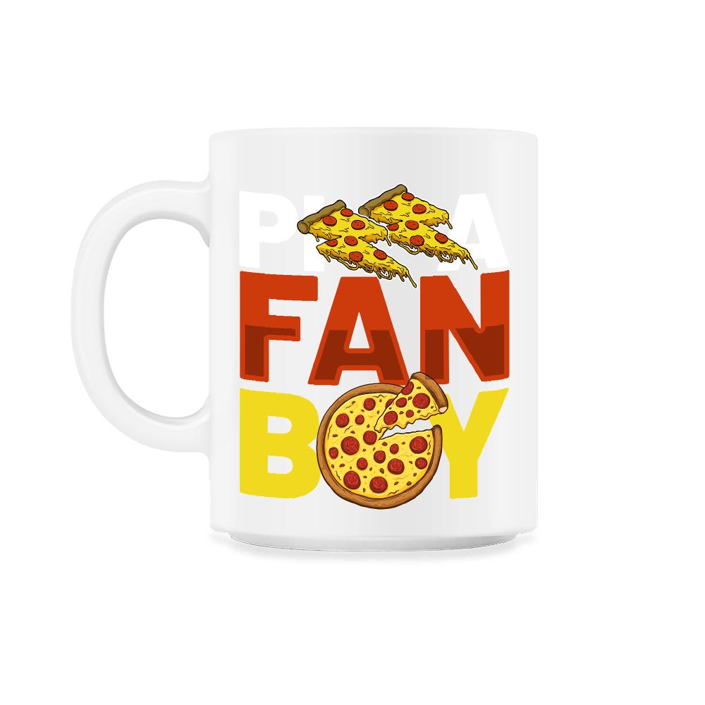 Pizza Fanboy Funny Pizza Humor Gift design - 11oz Mug - White