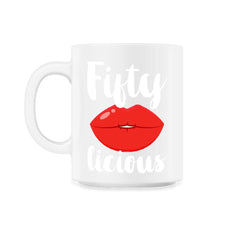 Funny Fiftylicious Lips 50th Birthday 50 Years Old Humor design - 11oz Mug - White