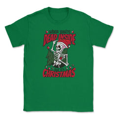 When You're Dead Inside But It's Christmas Skeleton print Unisex - Green