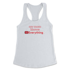 My Mom Knows Everything Funny Video Search graphic Women's Racerback - White