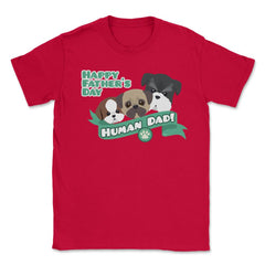 Human Dad Doggies Unisex T-Shirt - Red