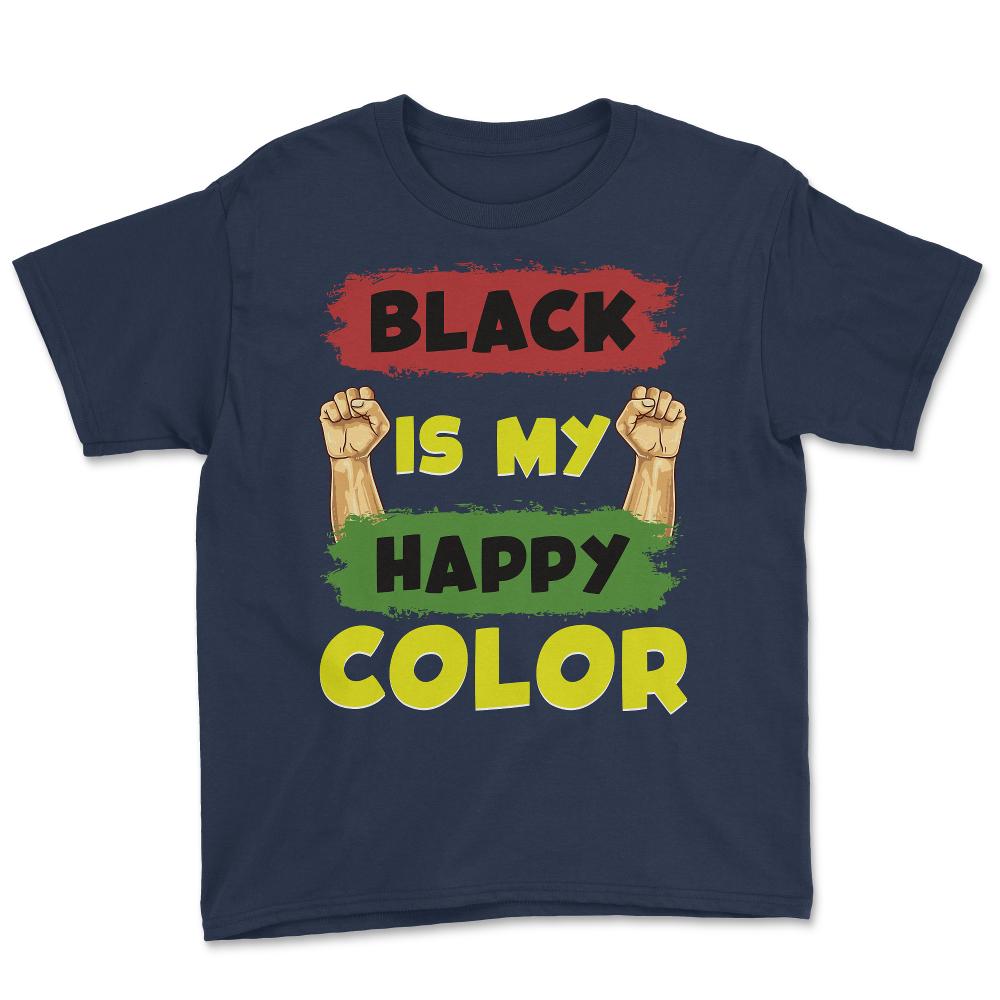 Black Is My Happy Color Juneteenth 1865 Afro American Pride graphic - Navy