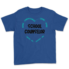 School Counselor Appreciation Compassionate Caring Loving print Youth - Royal Blue