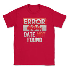 Error 404 Computer Geek Valentine Unisex T-Shirt - Red