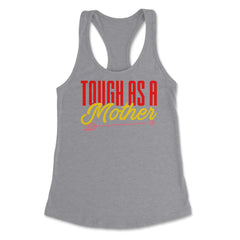 Tough As A Mother Women’s Funny Mother's Day Quote product Women's - Heather Grey