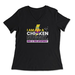 I Am A Chicken Nugget What’s Your Superpower? product - Women's V-Neck Tee - Black